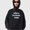 About Fucking Time! Hoodie About Fucking Time! Hoodie